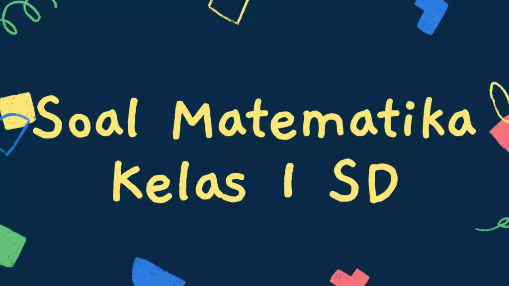 Soal Matematika Kelas 1 SD