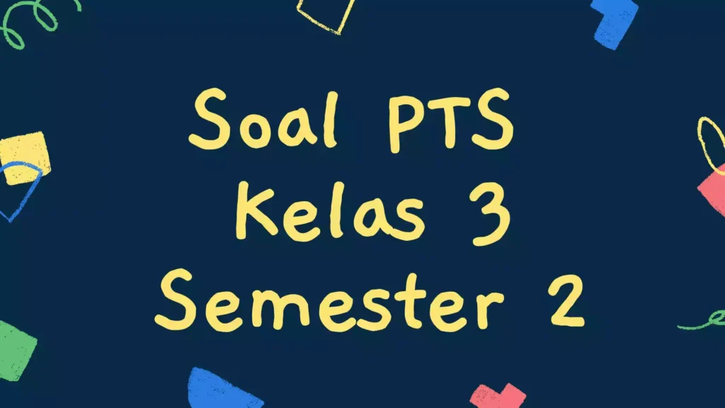 Soal PTS Kelas 3 SD Semester 2