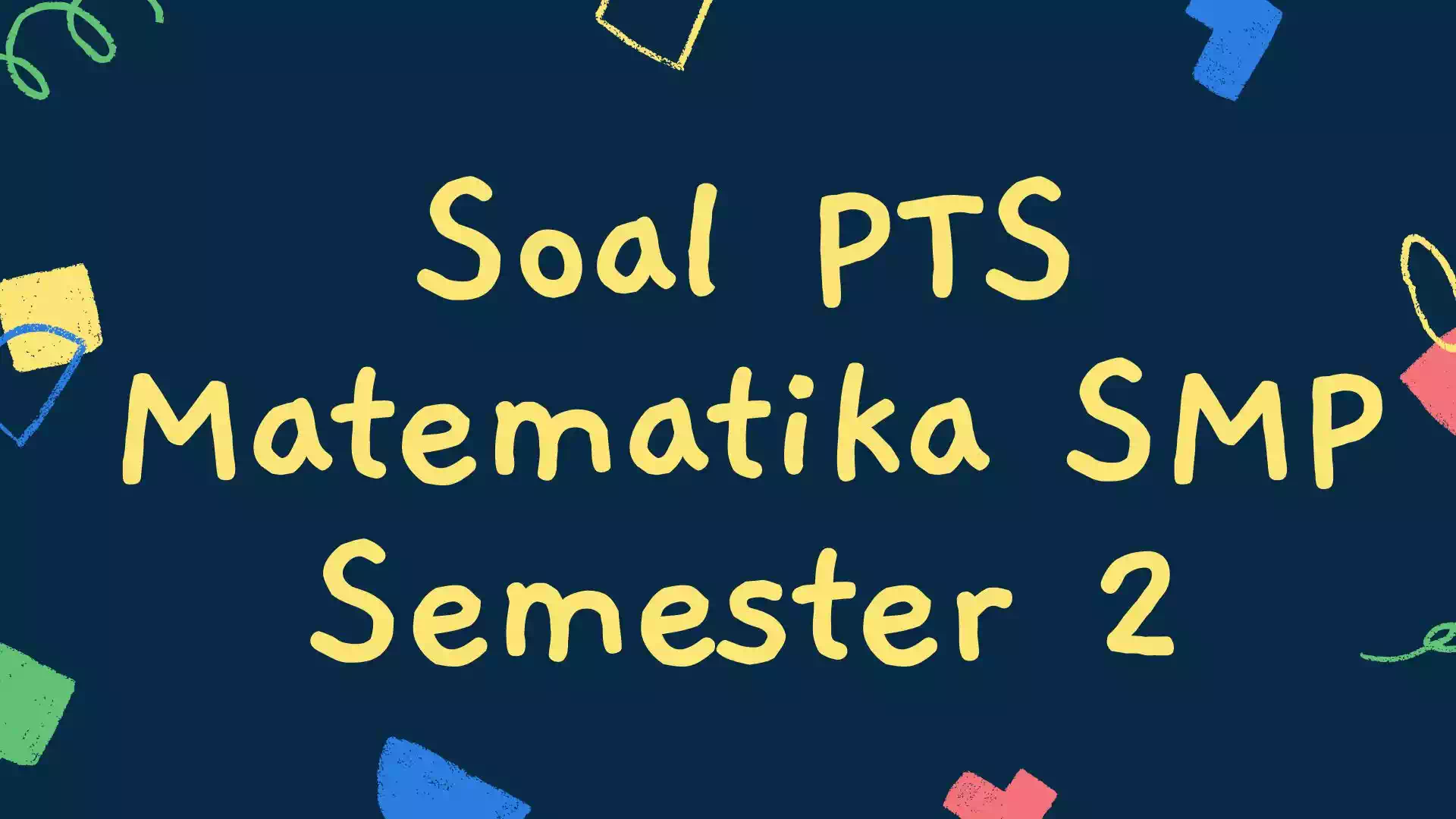 Soal PTS Matematika SMP Semester 2