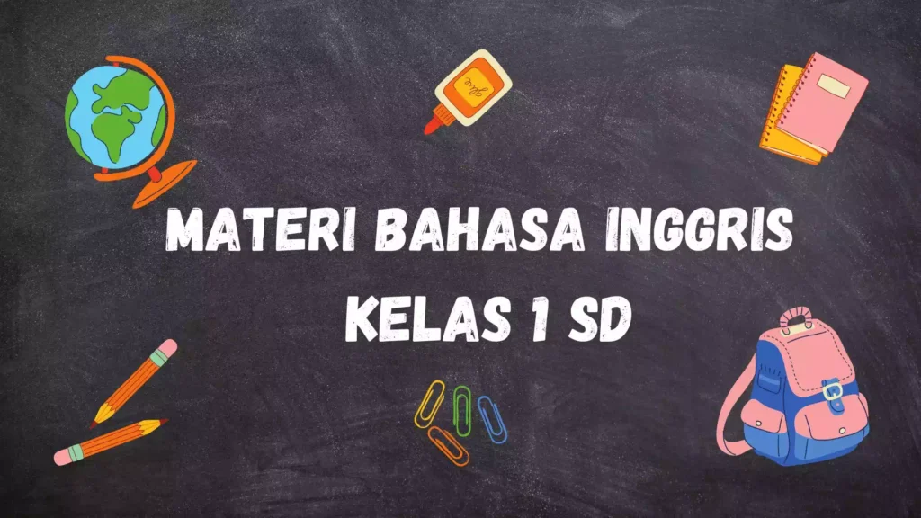 Materi Bahasa Inggris Kelas 1 SD